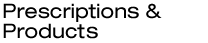 prescriptions & products